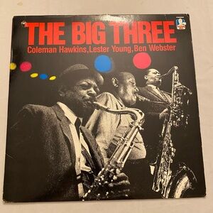 The Big Three Vinyl Record Coleman Hawkins Lester young Ben Webster jazz swing